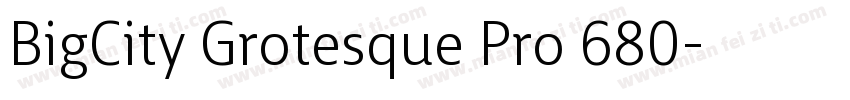 BigCity Grotesque Pro 680字体转换